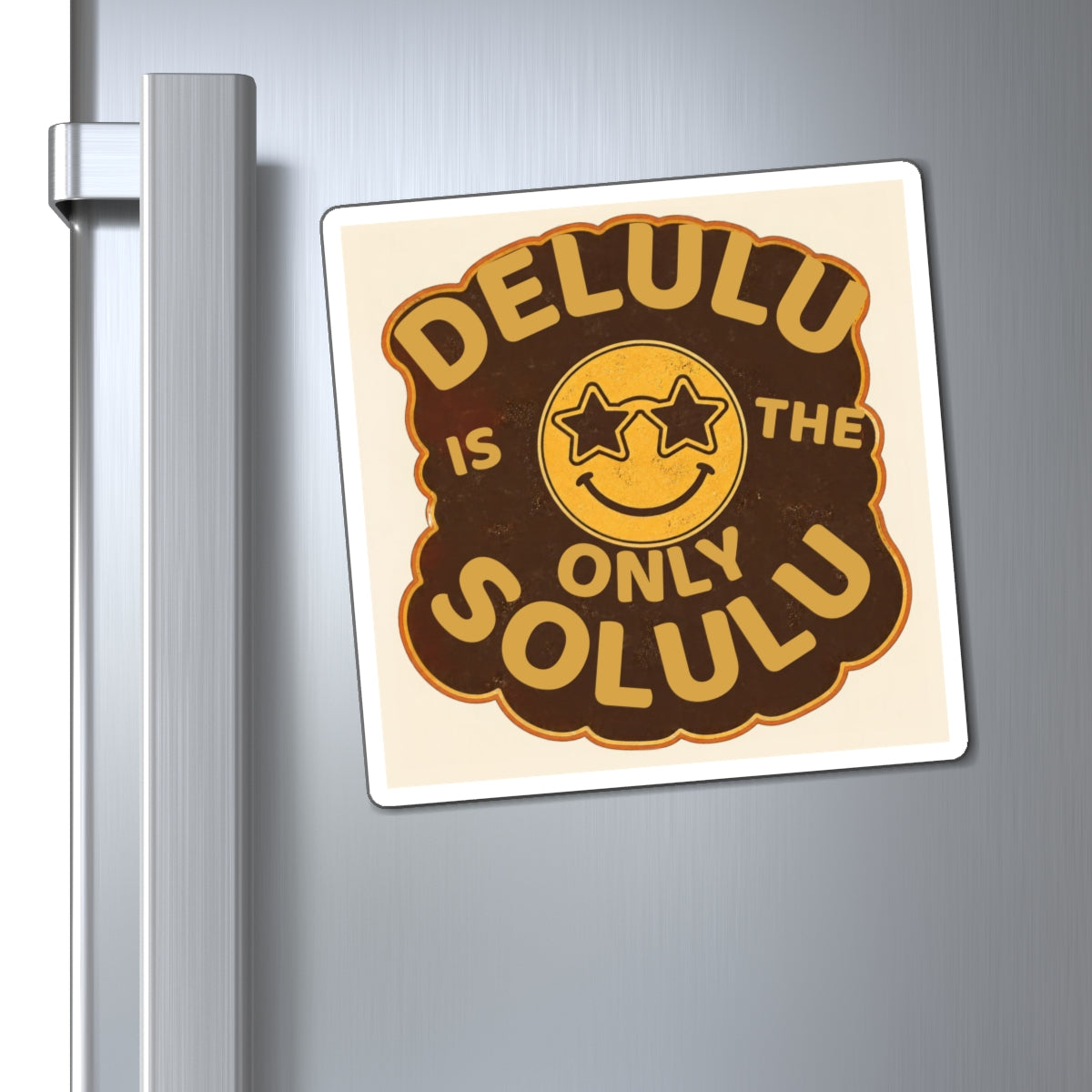 Delulu Is the Only Solulu Funny Quote Magnet