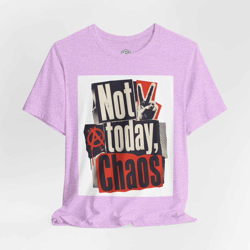Not Today Chaos Graphic Tee