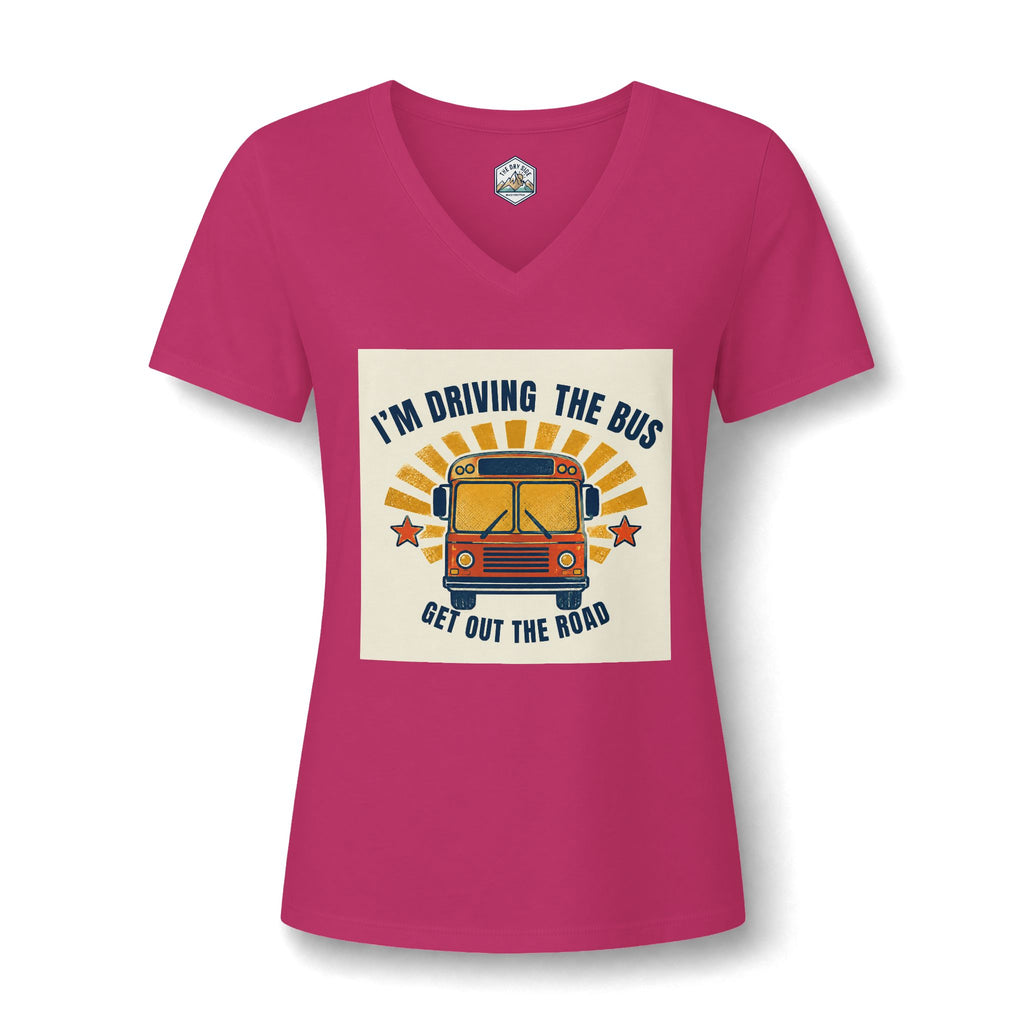 I'm Driving the Bus Get Out the Road Women's V-Neck T-Shirt