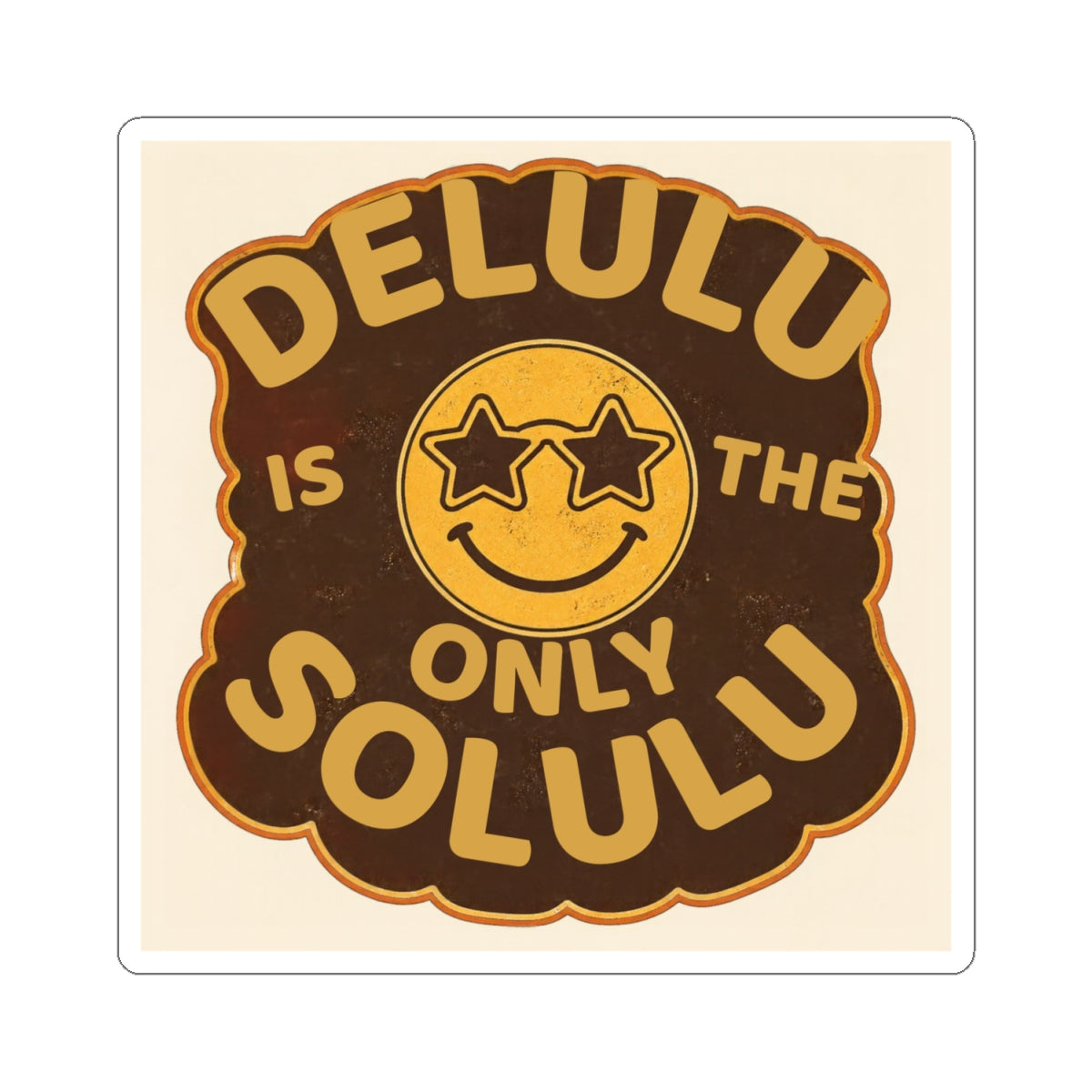 Delulu Is the Solulu Kiss-Cut Sticker