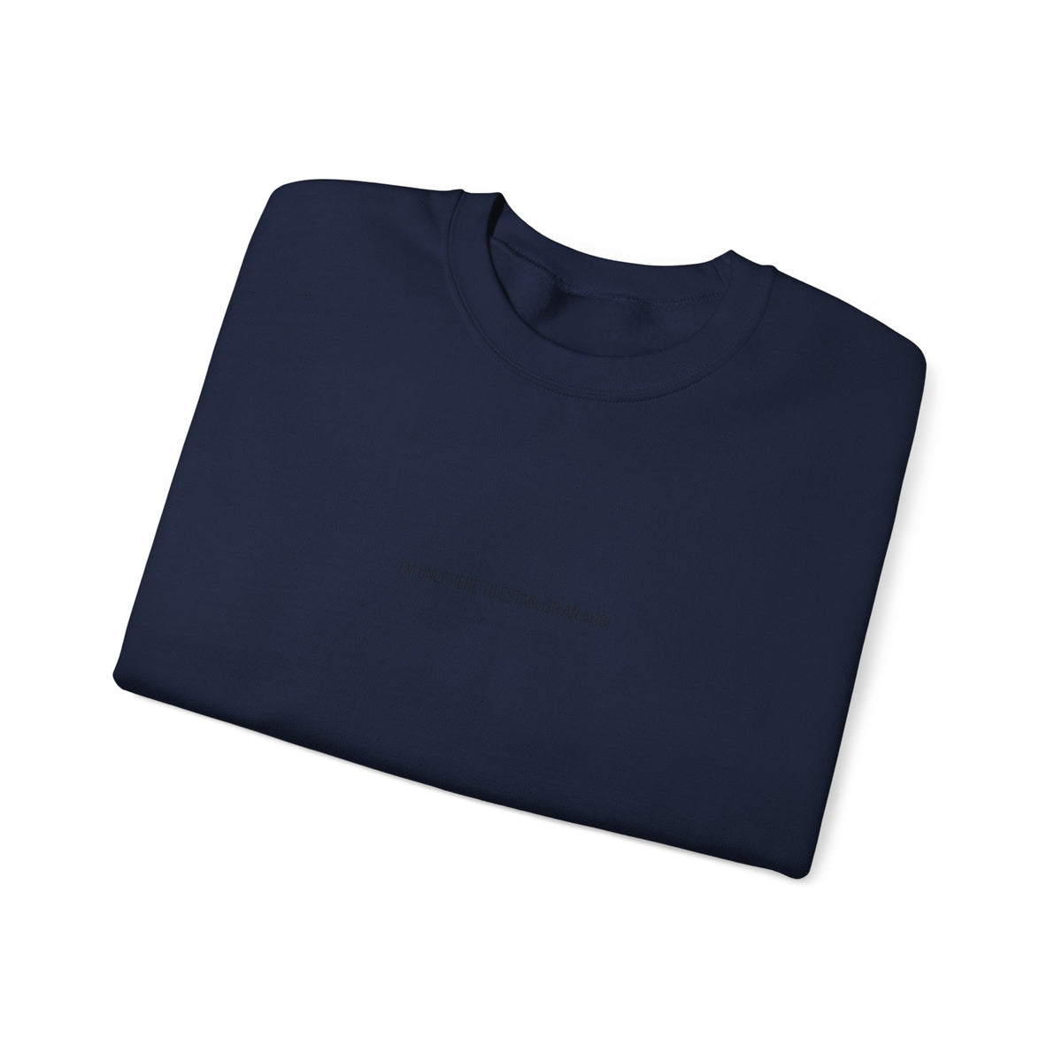Sweat-shirt col rond minimaliste « Je ne suis ici que pour un alibi »