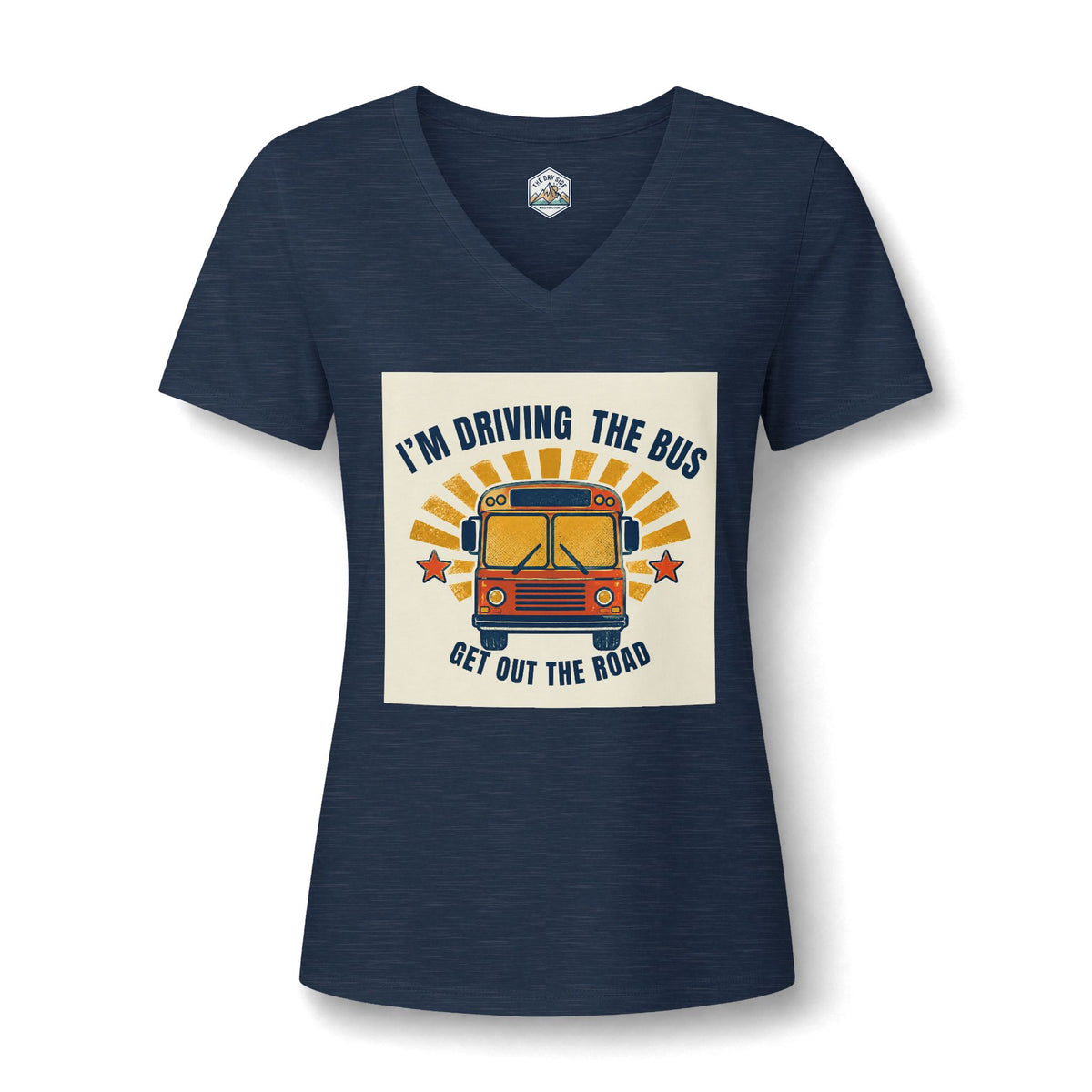 I'm Driving the Bus Get Out the Road Women's V-Neck T-Shirt