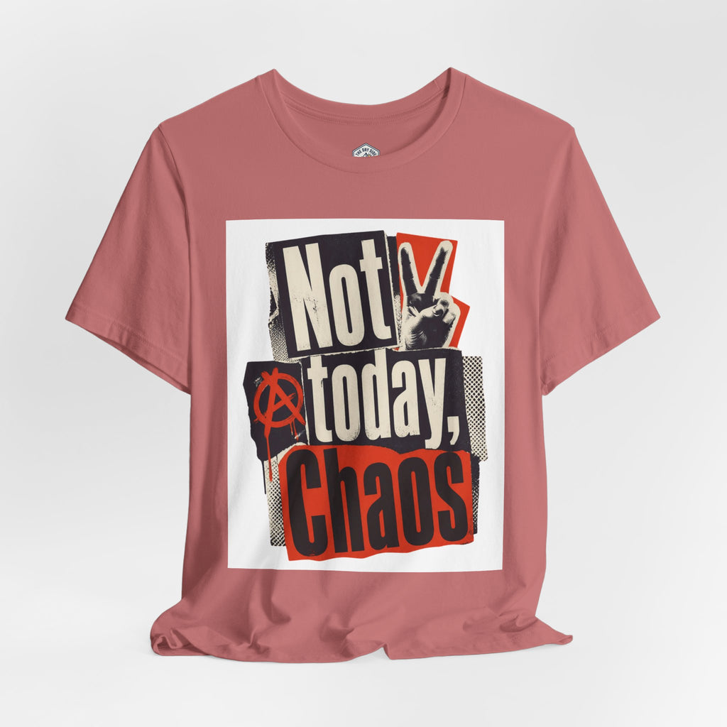 Not Today Chaos Graphic Tee