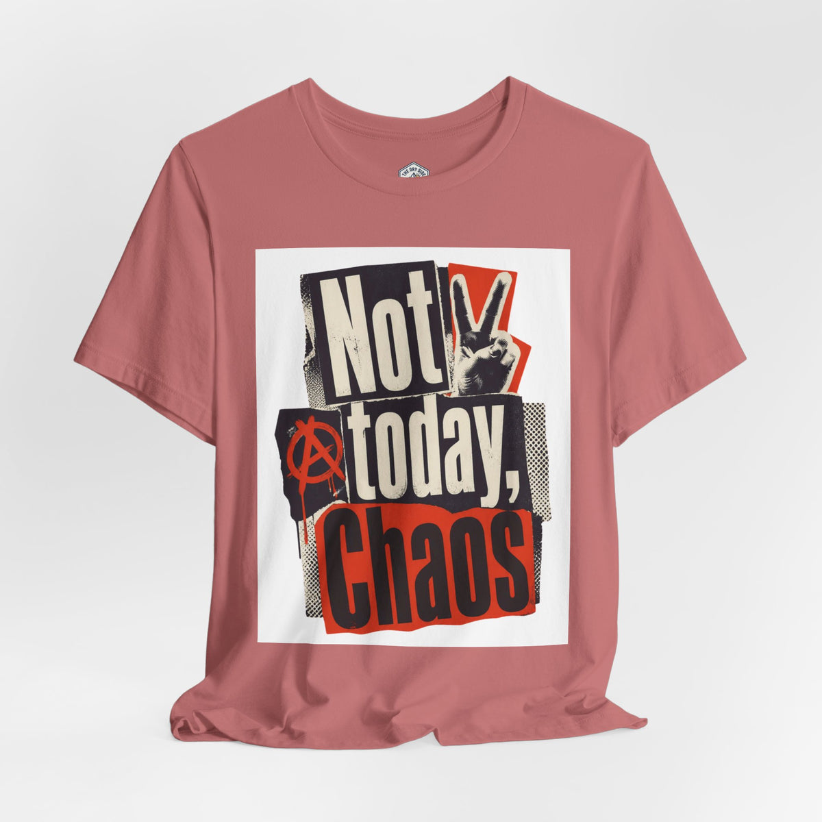 Not Today Chaos Graphic Tee
