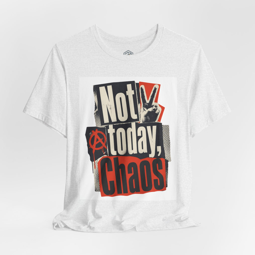 Not Today Chaos Graphic Tee