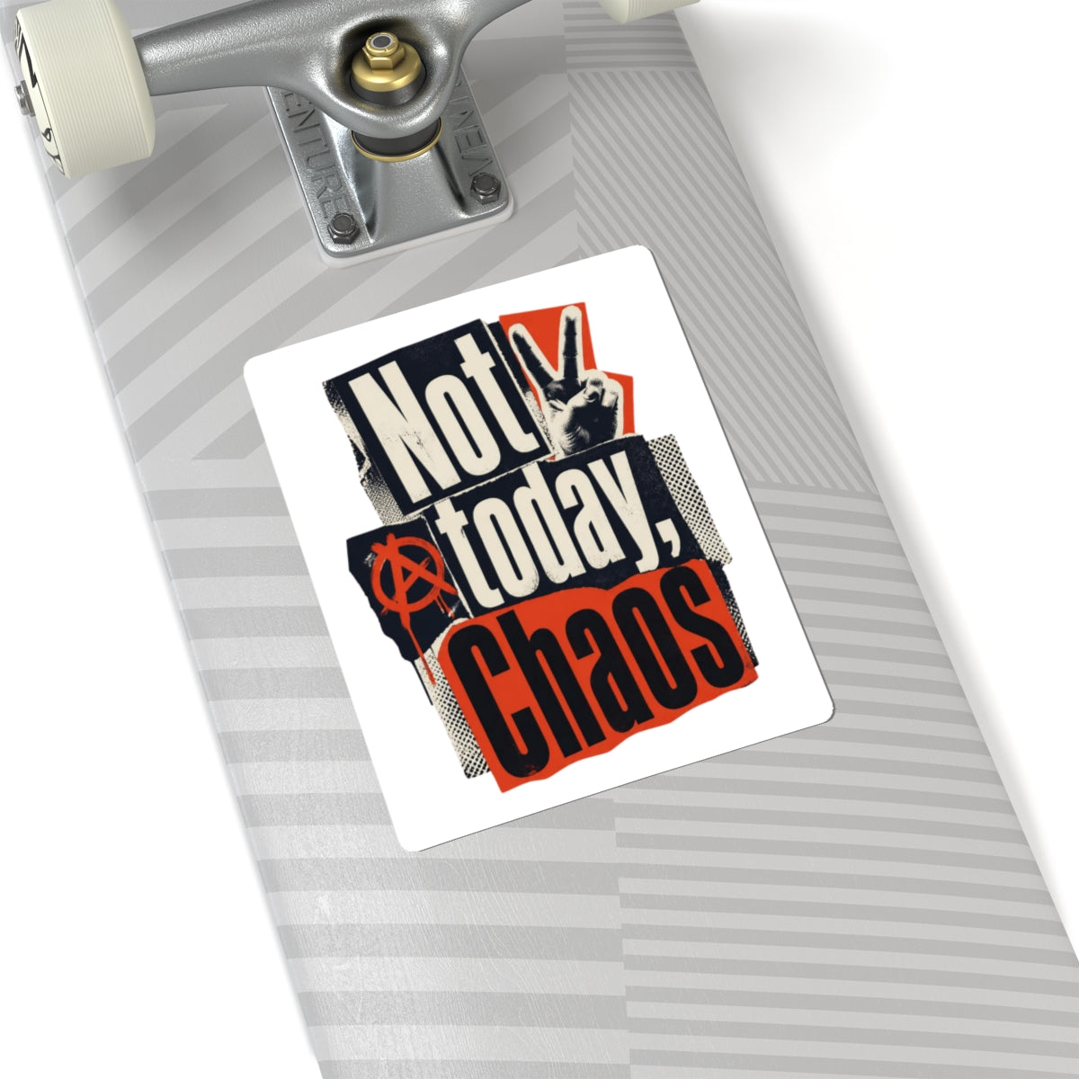 Not Today, Chaos Kiss-Cut Sticker