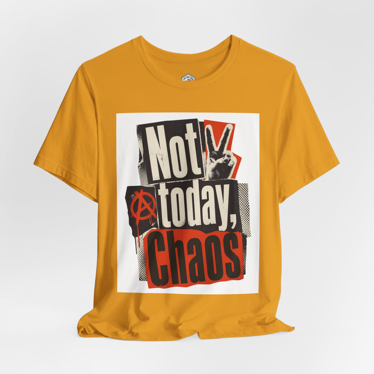 Not Today Chaos Graphic Tee