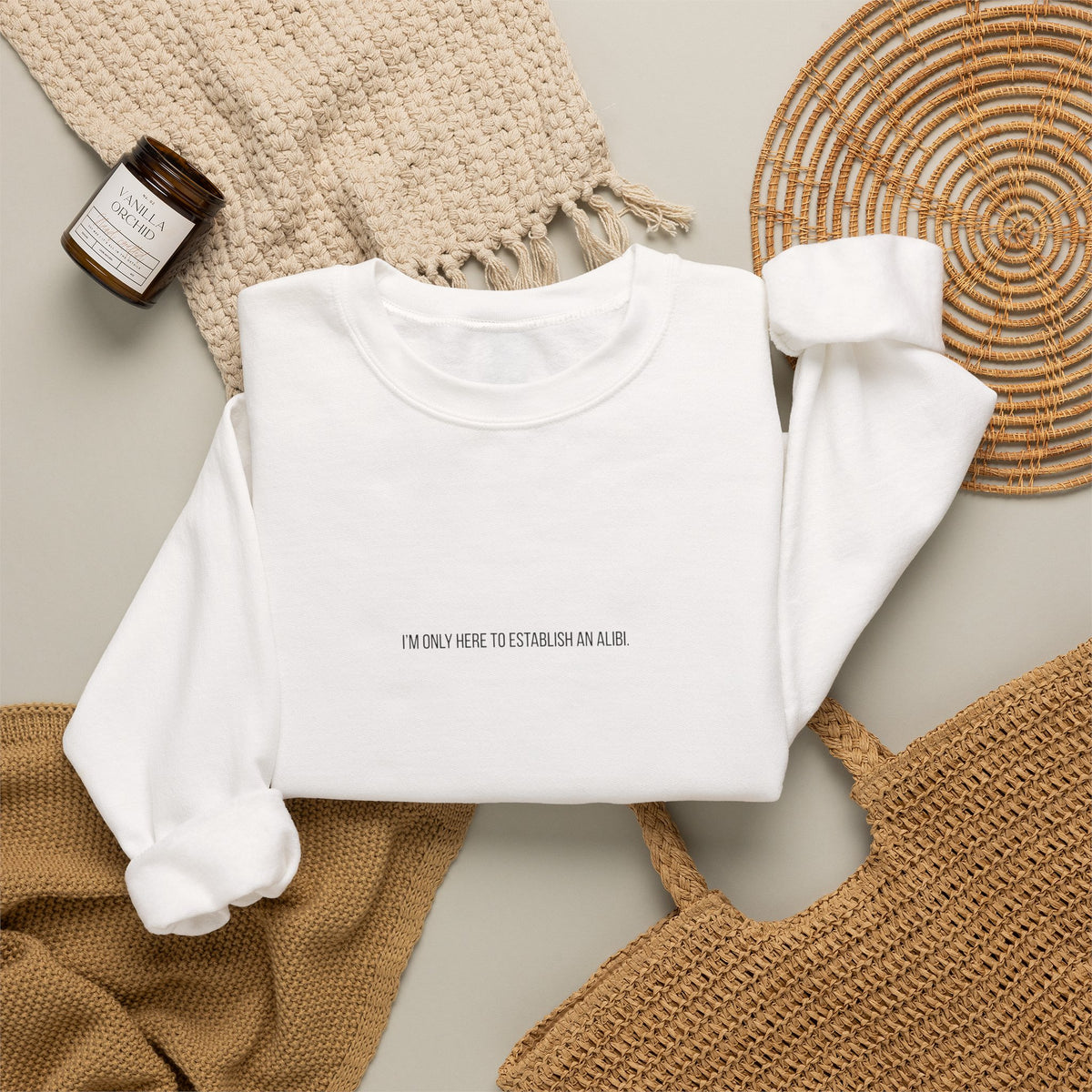 I Am Only Here for an Alibi Minimalist Crewneck Sweatshirt