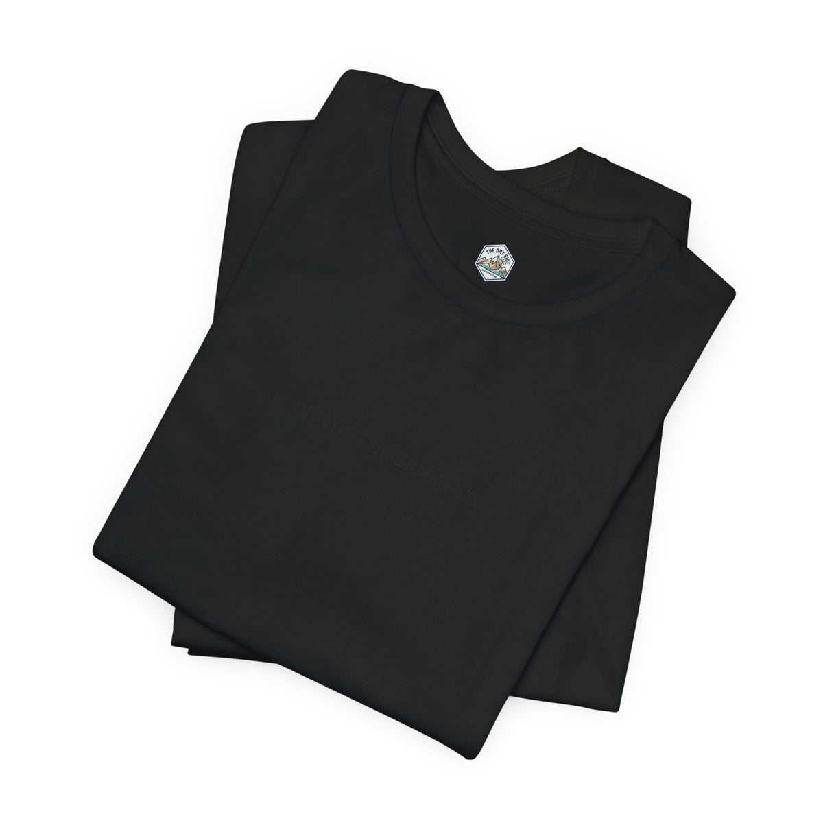 T-shirt graphique minimaliste « Je ne suis ici que pour un alibi »