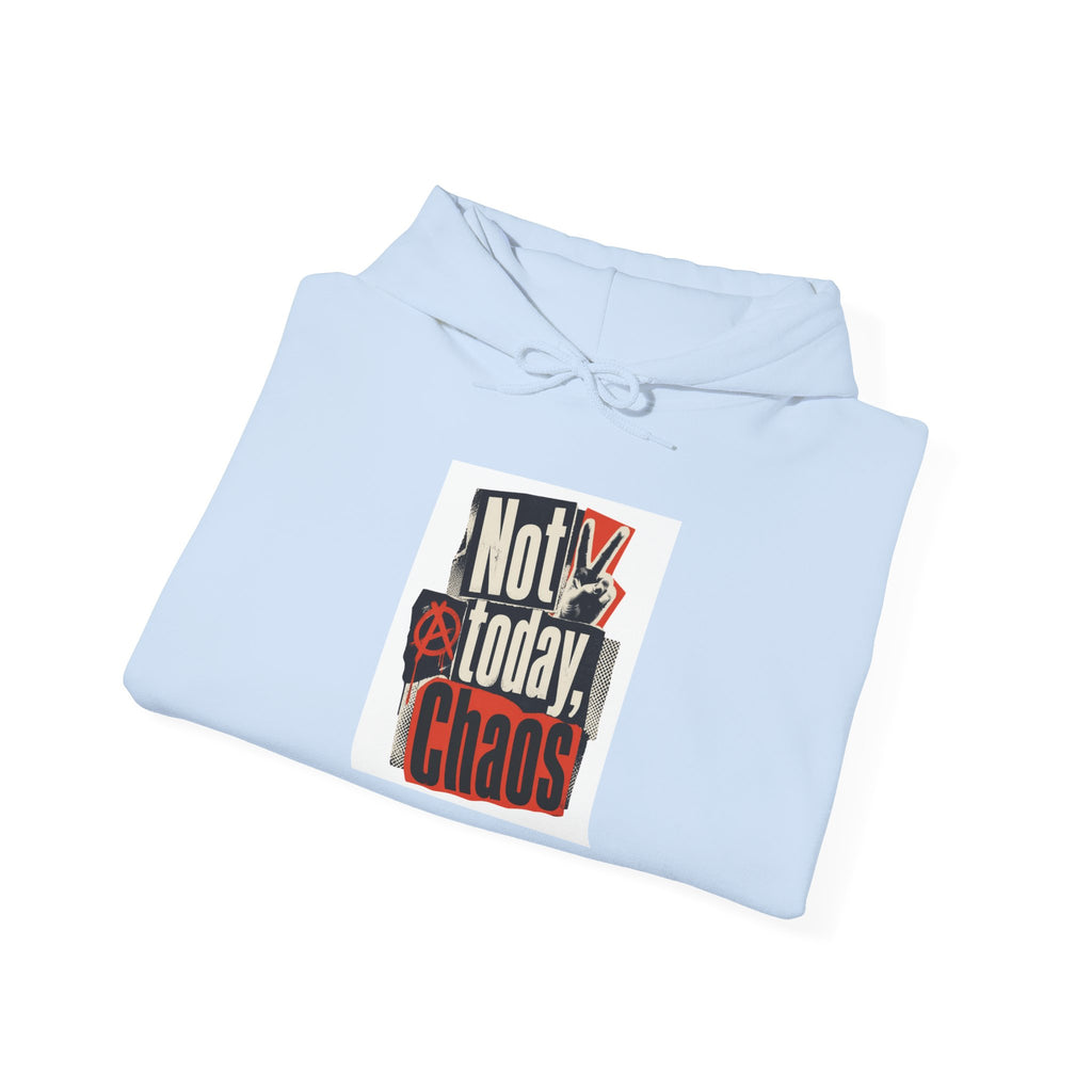 Not Today, Chaos Graphic Hoodie