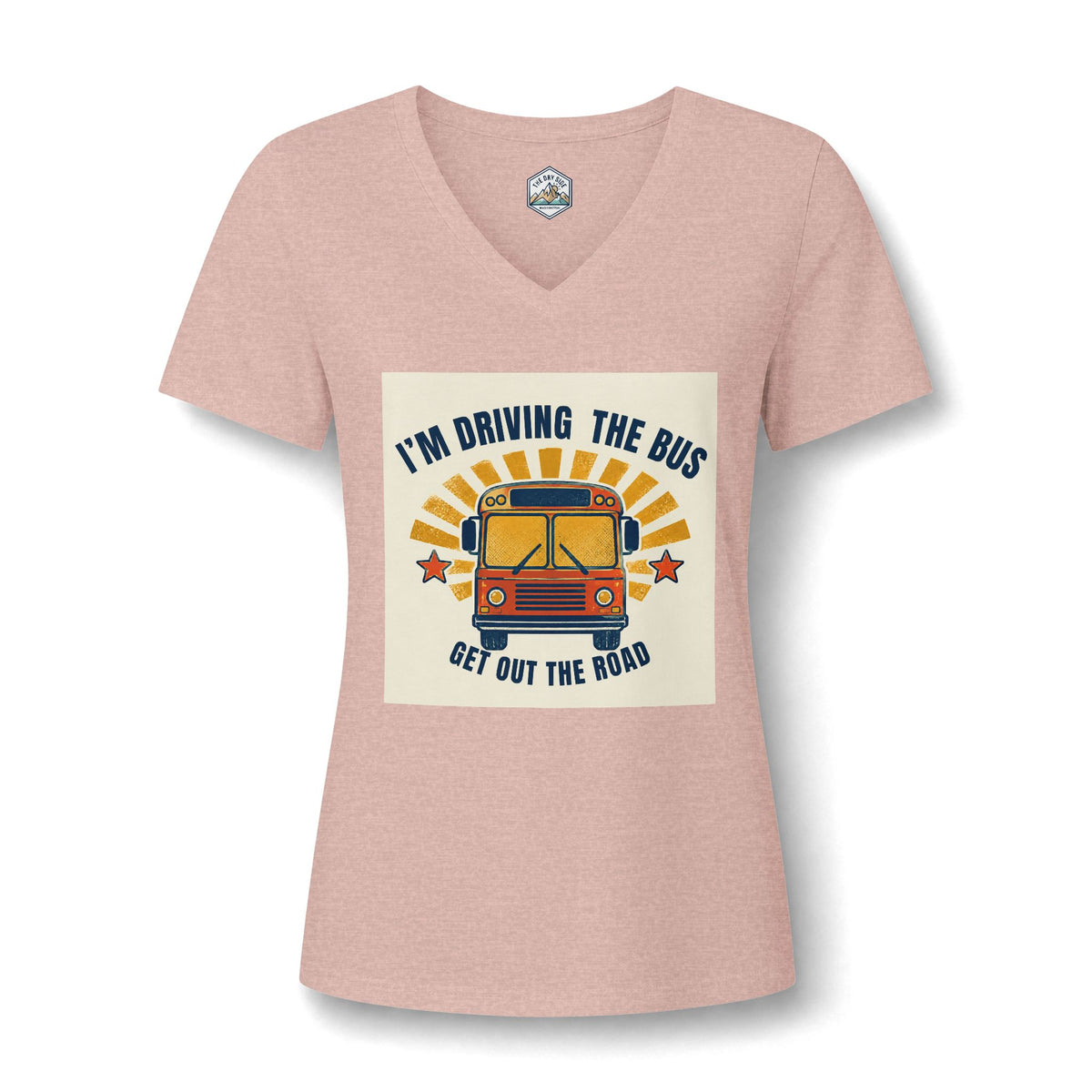 I'm Driving the Bus Get Out the Road Women's V-Neck T-Shirt