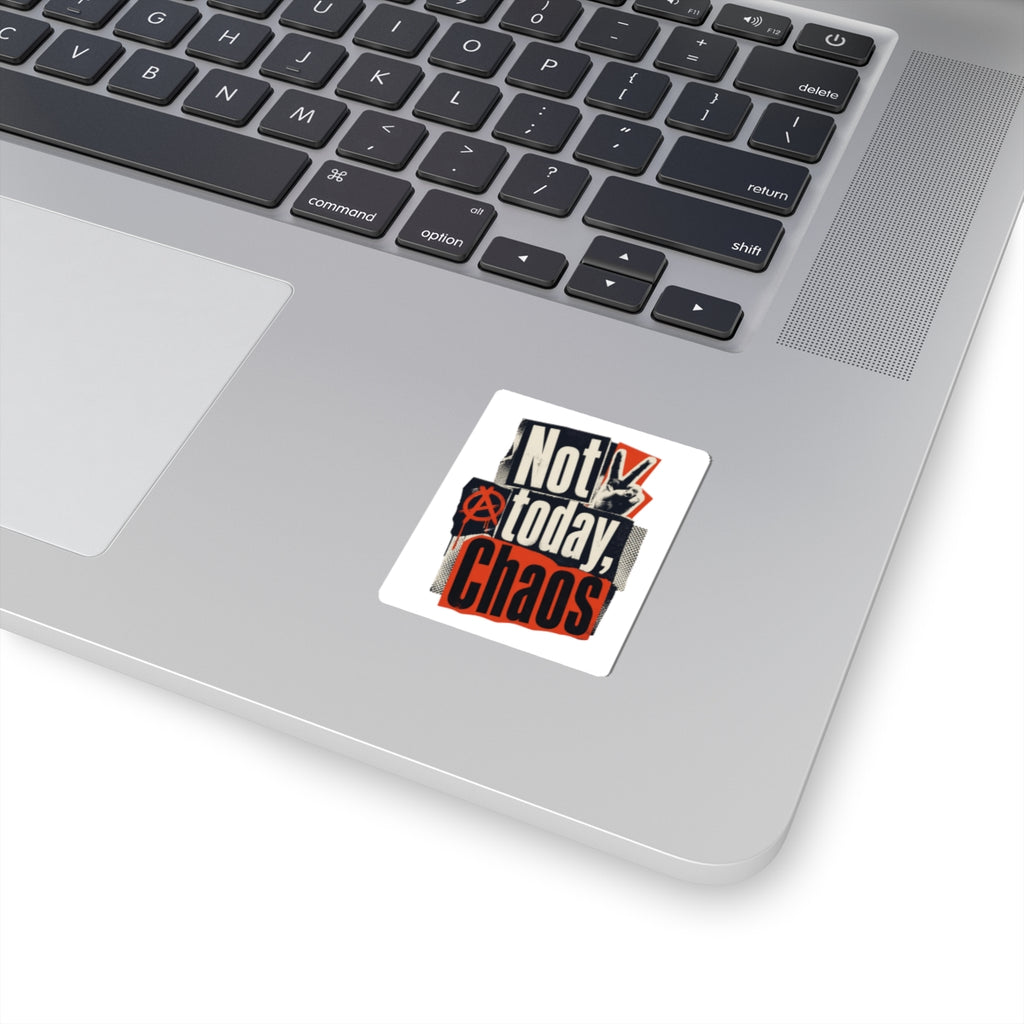 Not Today, Chaos Kiss-Cut Sticker