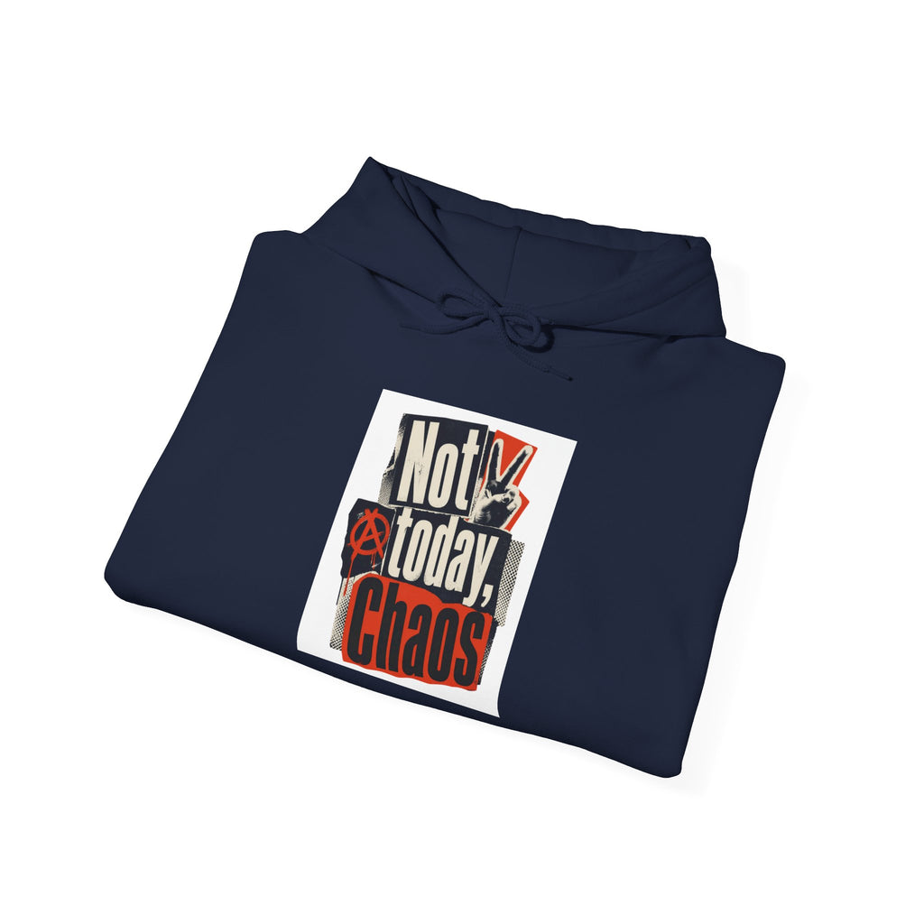 Not Today, Chaos Graphic Hoodie