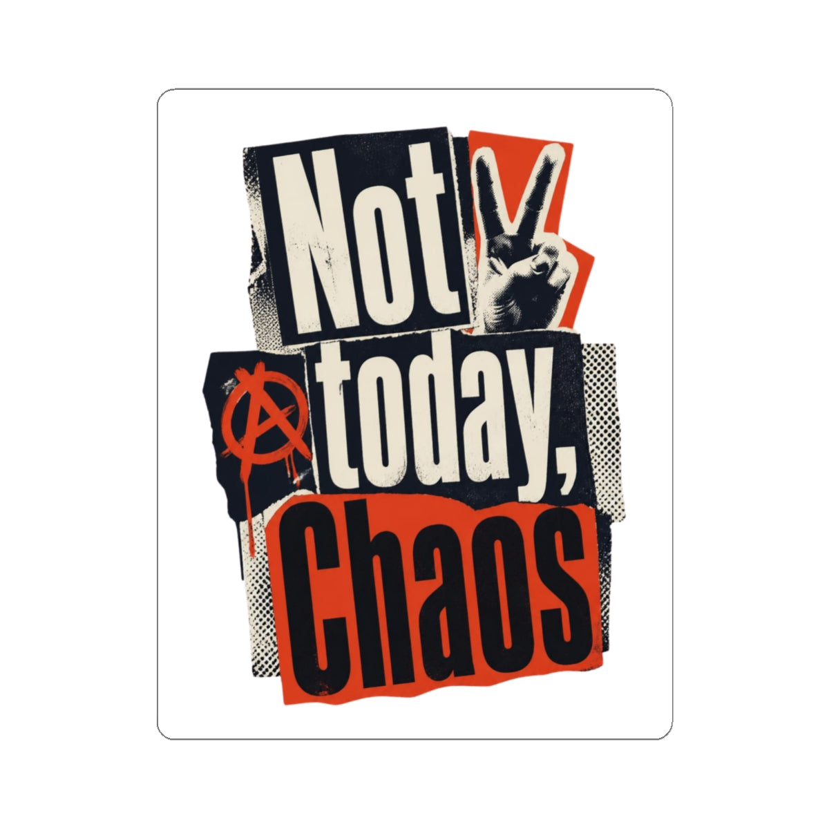 Not Today, Chaos Kiss-Cut Sticker