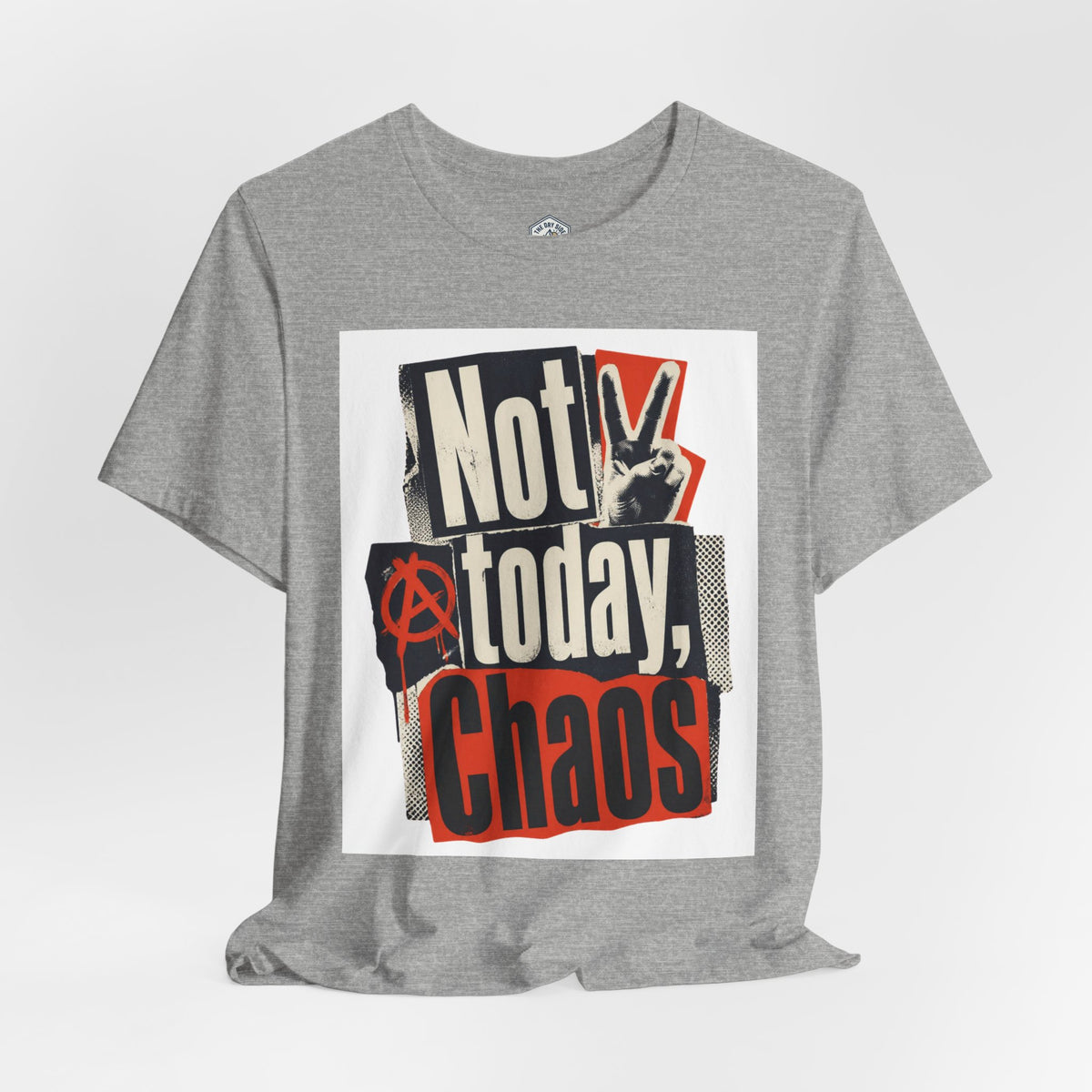 Not Today Chaos Graphic Tee