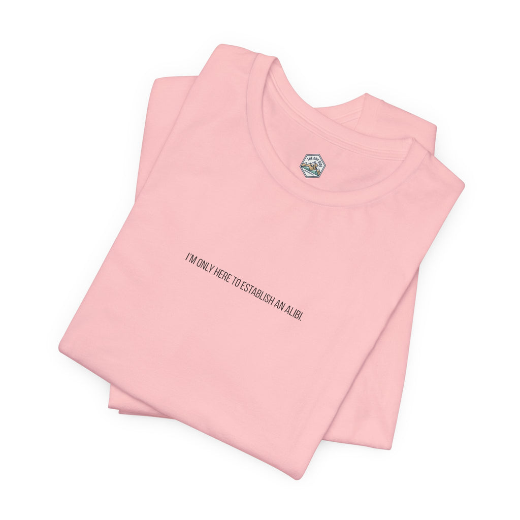 T-shirt graphique minimaliste « Je ne suis ici que pour un alibi »