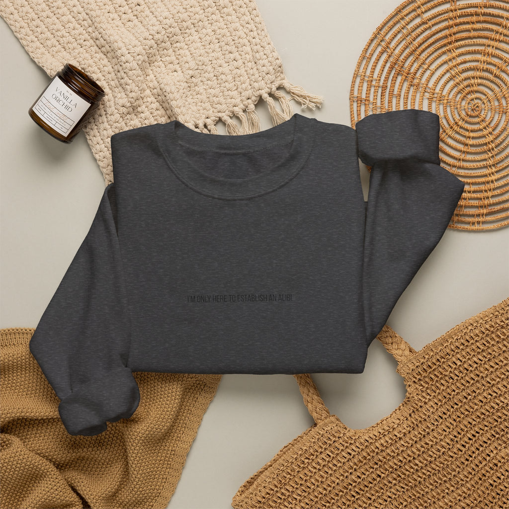 Sweat-shirt col rond minimaliste « Je ne suis ici que pour un alibi »