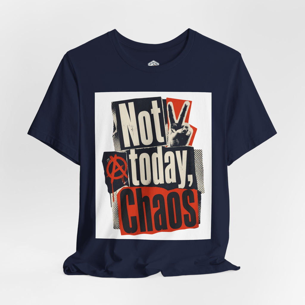 Not Today Chaos Graphic Tee