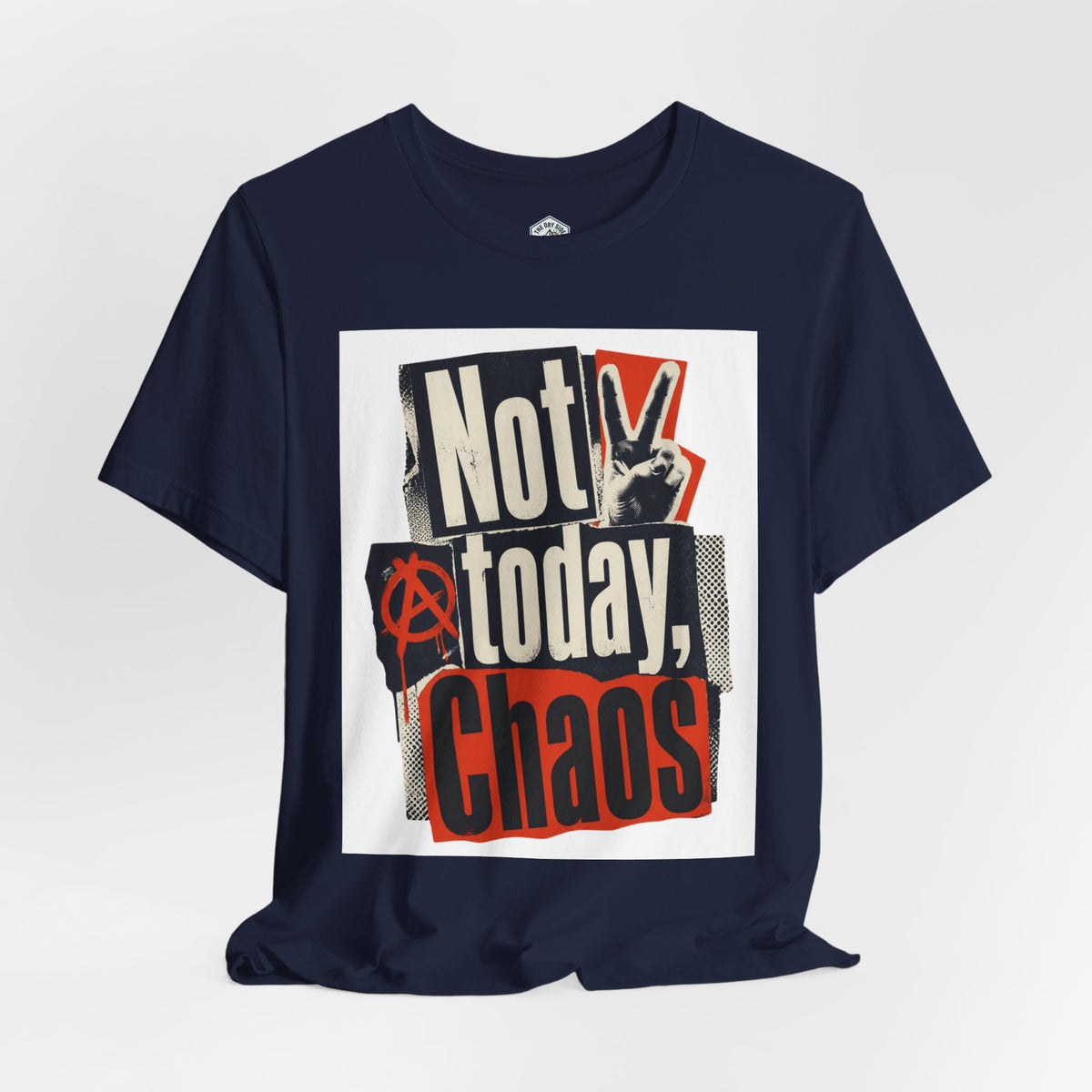 Not Today Chaos Graphic Tee
