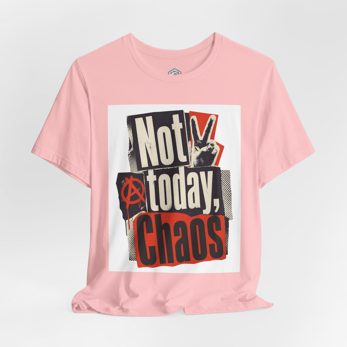 Not Today Chaos Graphic Tee