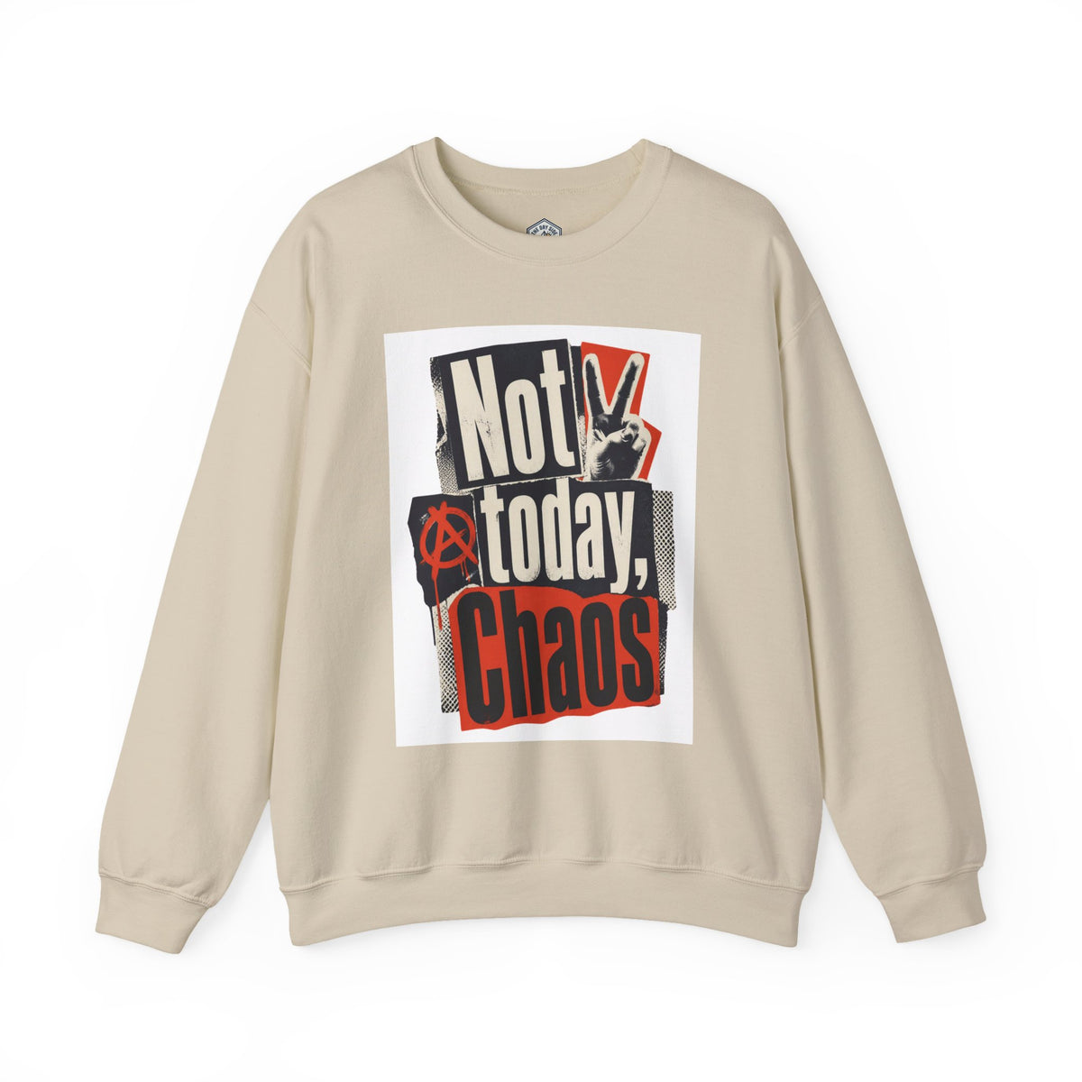 Not Today Chaos Crewneck Sweatshirt