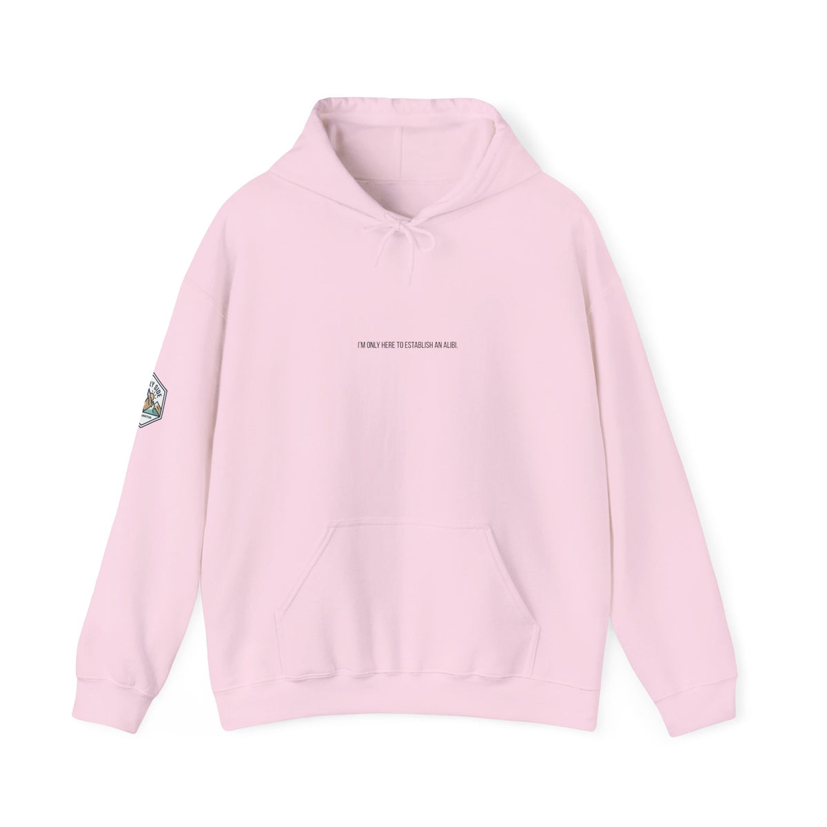 I Am Only Here for an Alibi Graphic Hoodie