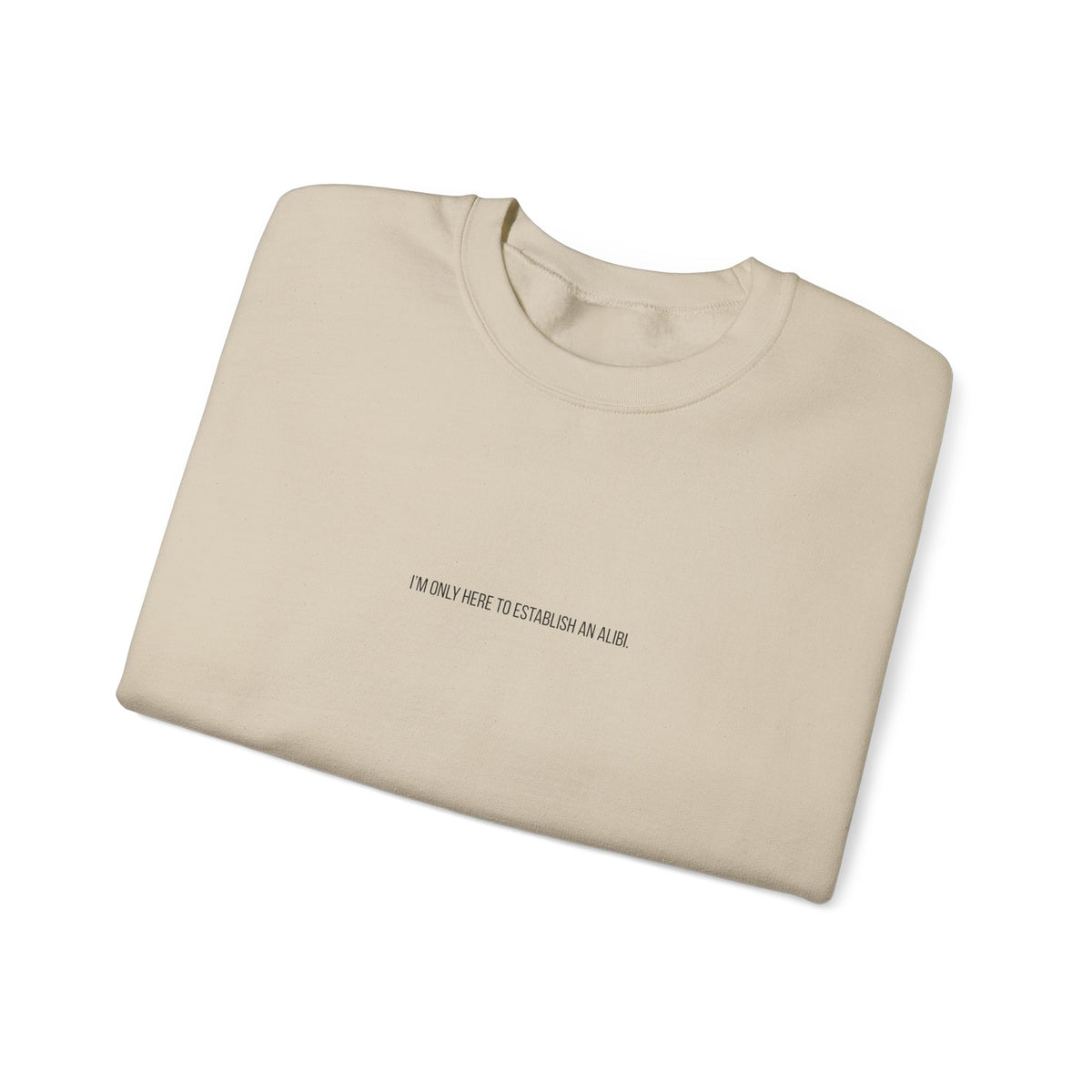 Sweat-shirt col rond minimaliste « Je ne suis ici que pour un alibi »
