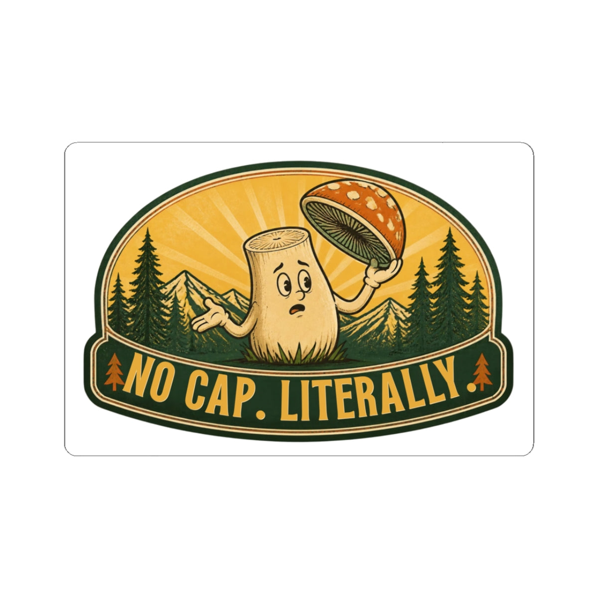 No Cap Literally Mushroom Camping Kiss-Cut Sticker