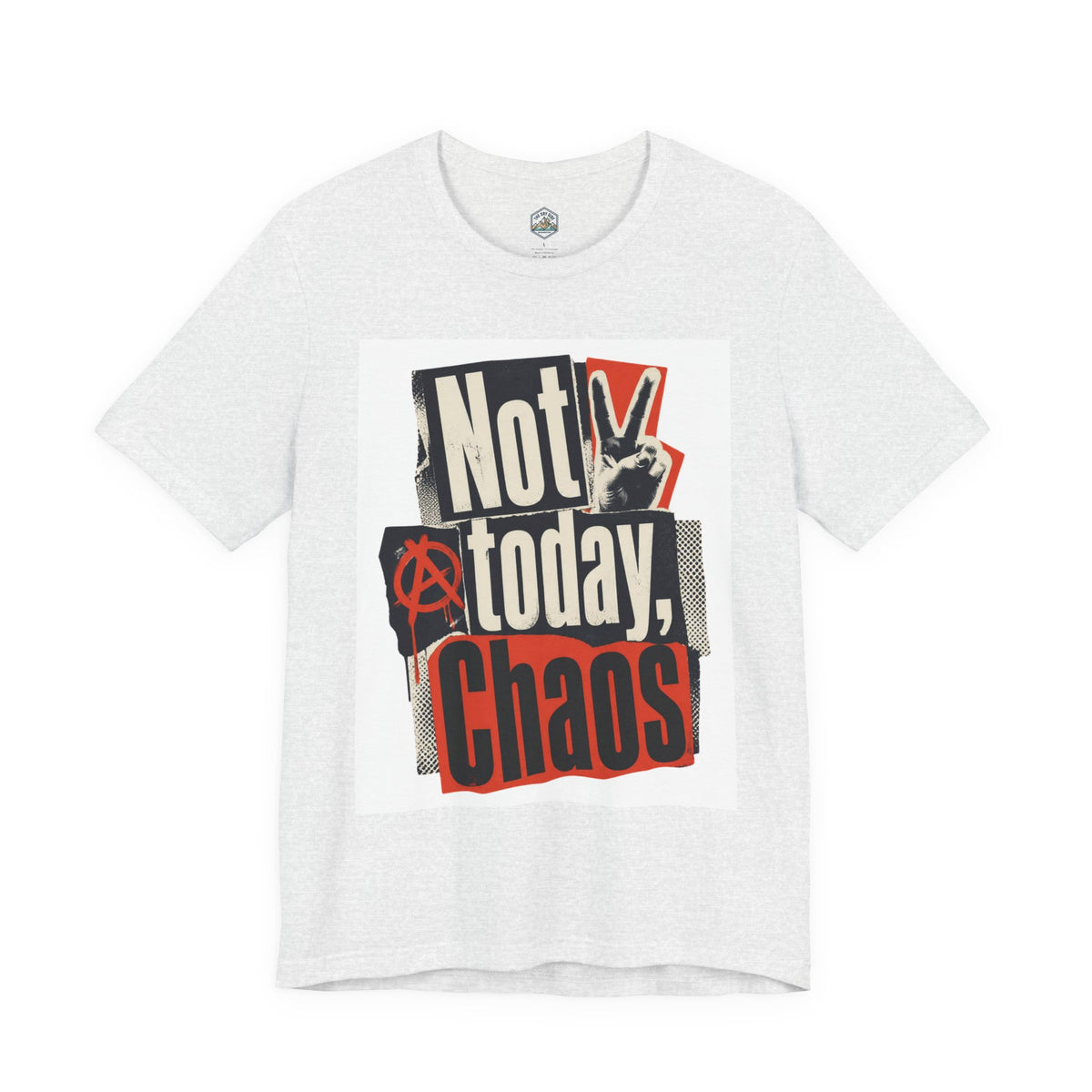 Not Today Chaos Graphic Tee