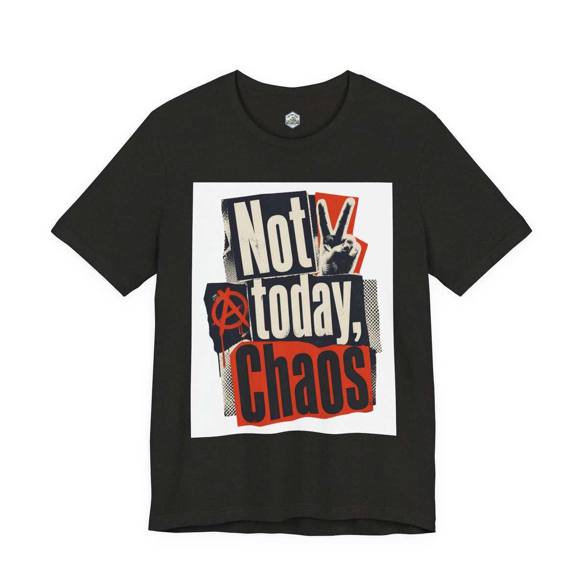 Not Today Chaos Graphic Tee