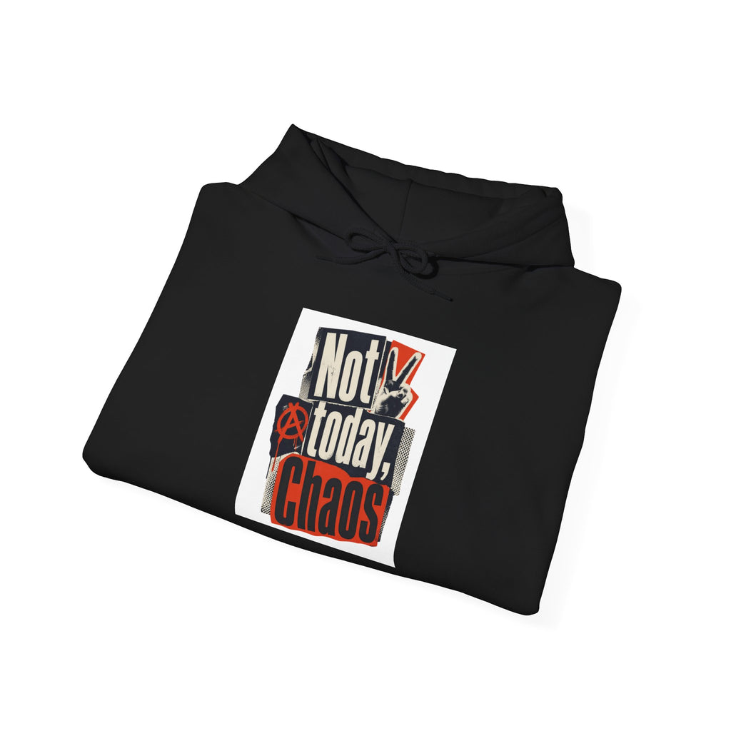 Not Today, Chaos Graphic Hoodie