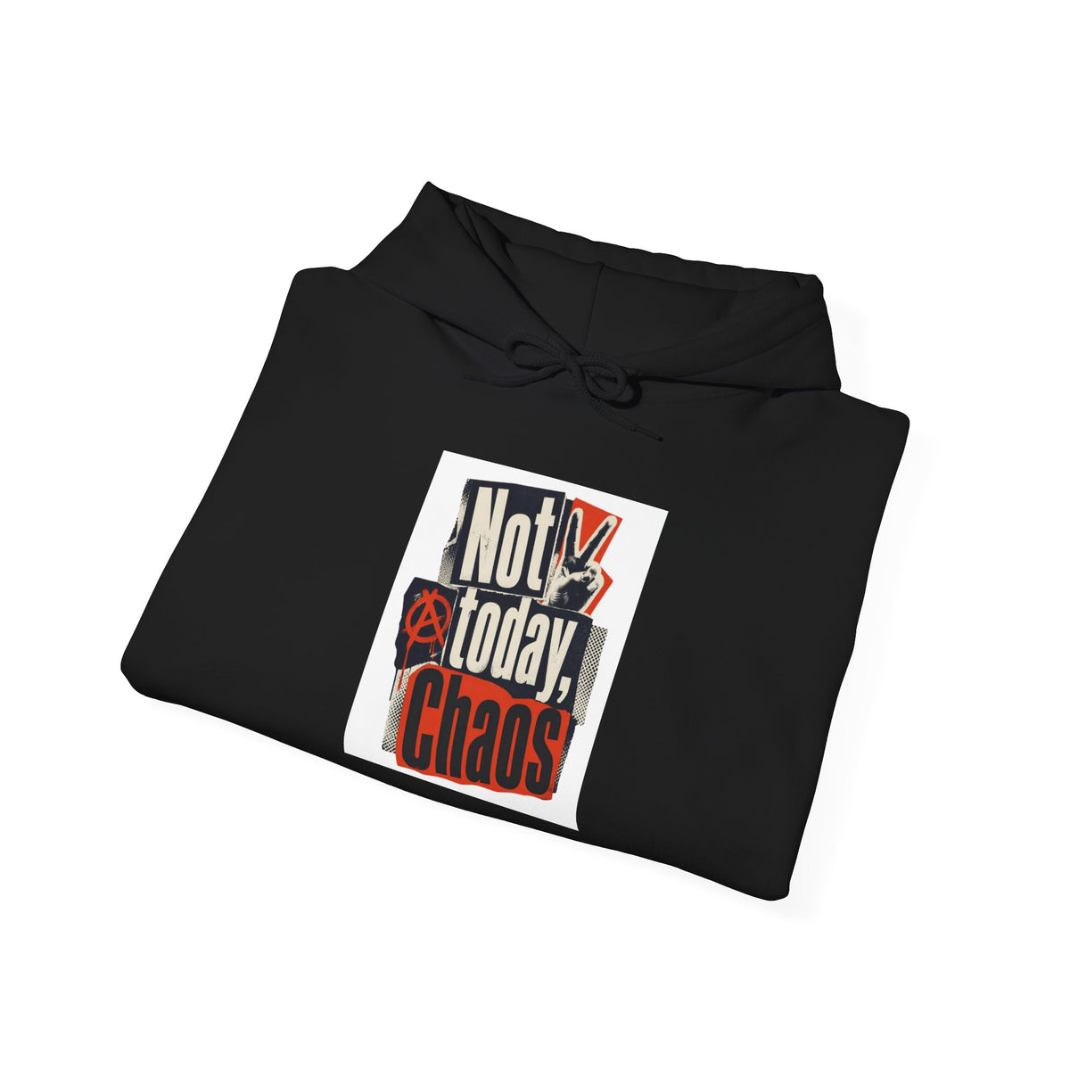 Not Today, Chaos Graphic Hoodie