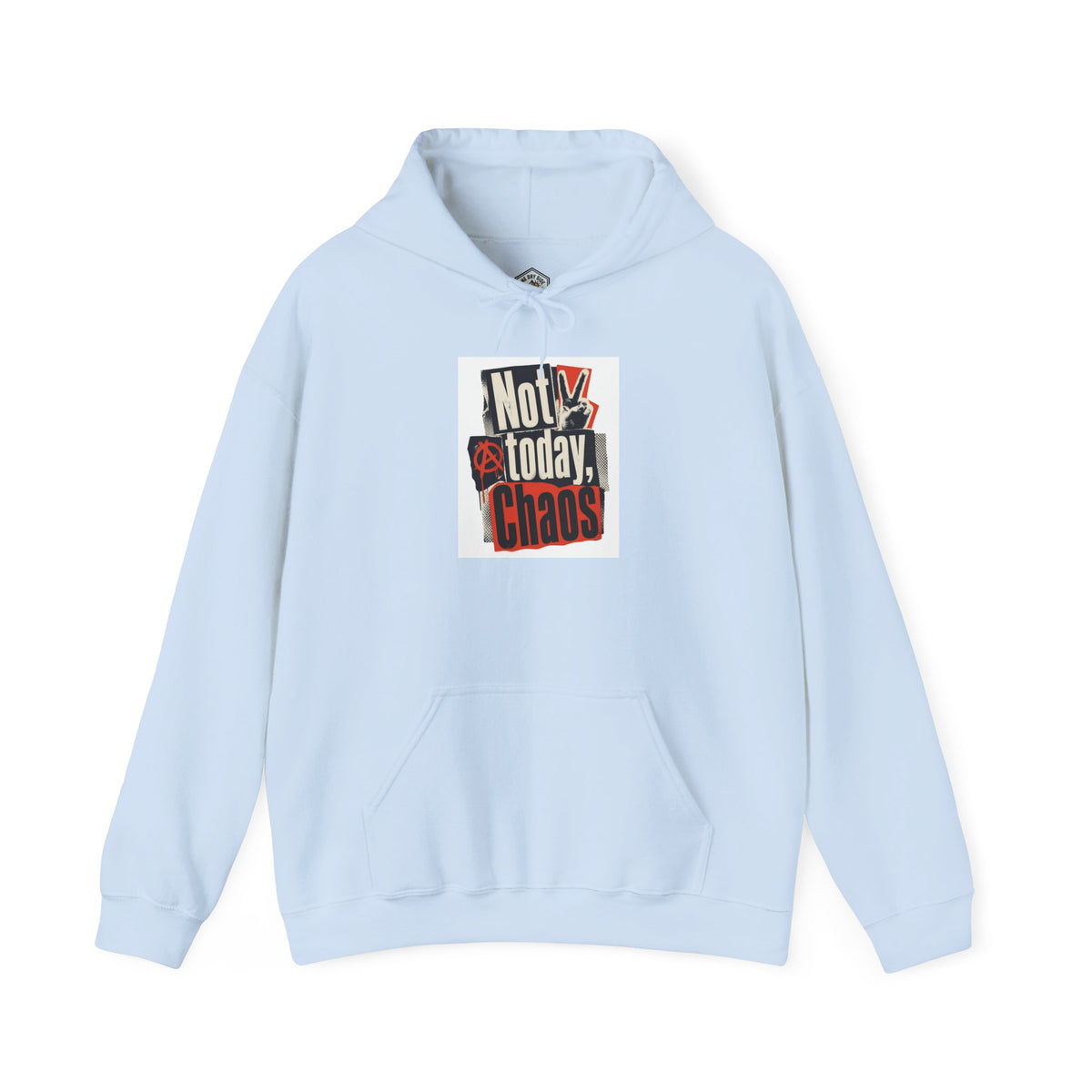 Not Today, Chaos Graphic Hoodie