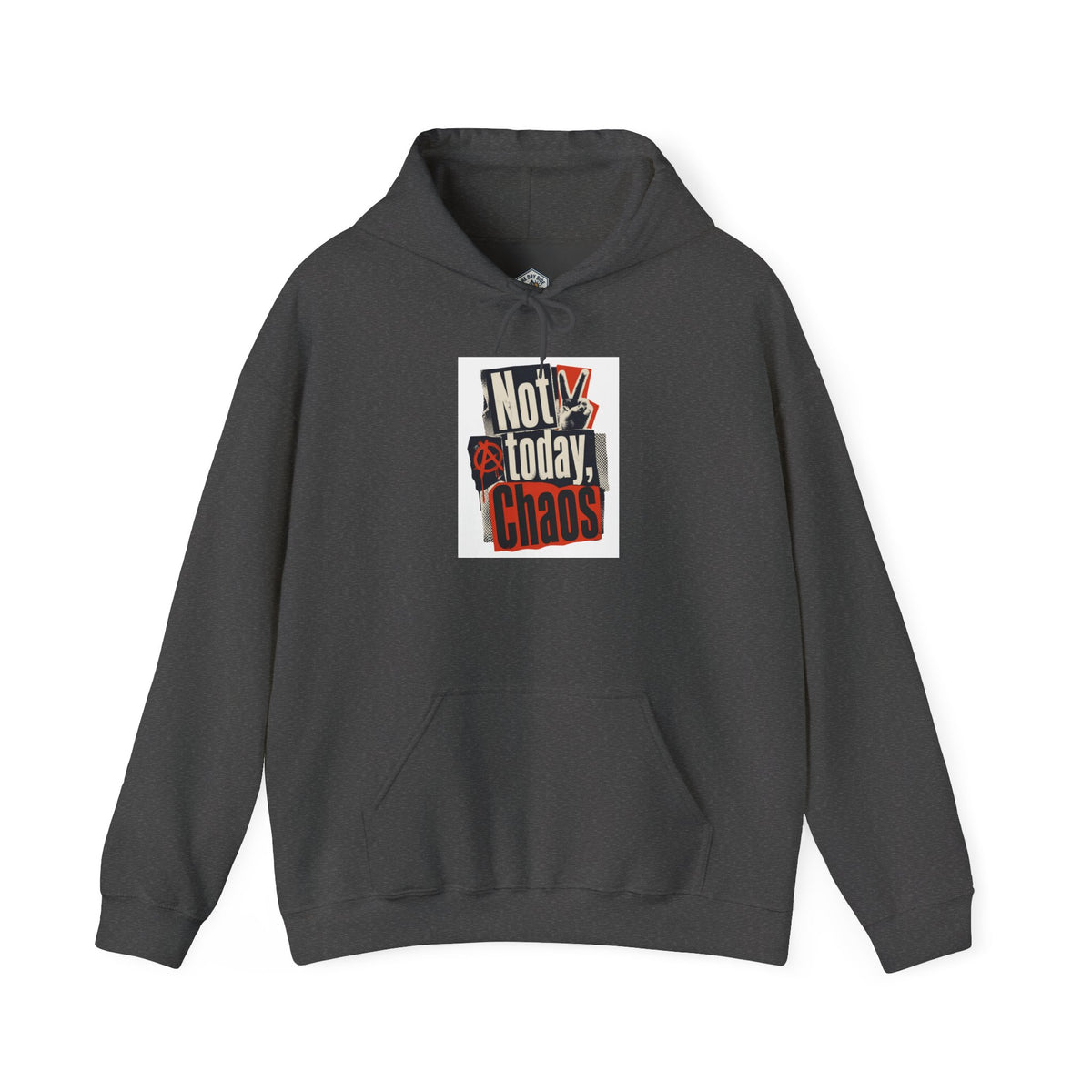 Not Today, Chaos Graphic Hoodie