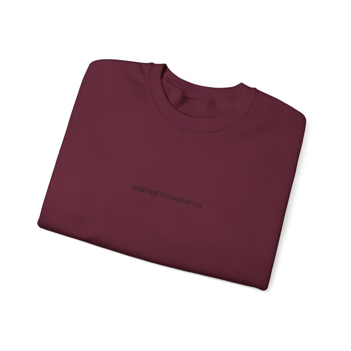 Sweat-shirt col rond minimaliste « Je ne suis ici que pour un alibi »