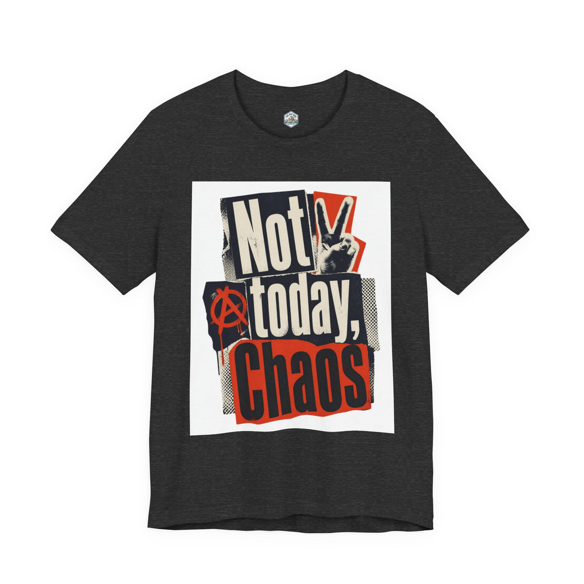 Not Today Chaos Graphic Tee