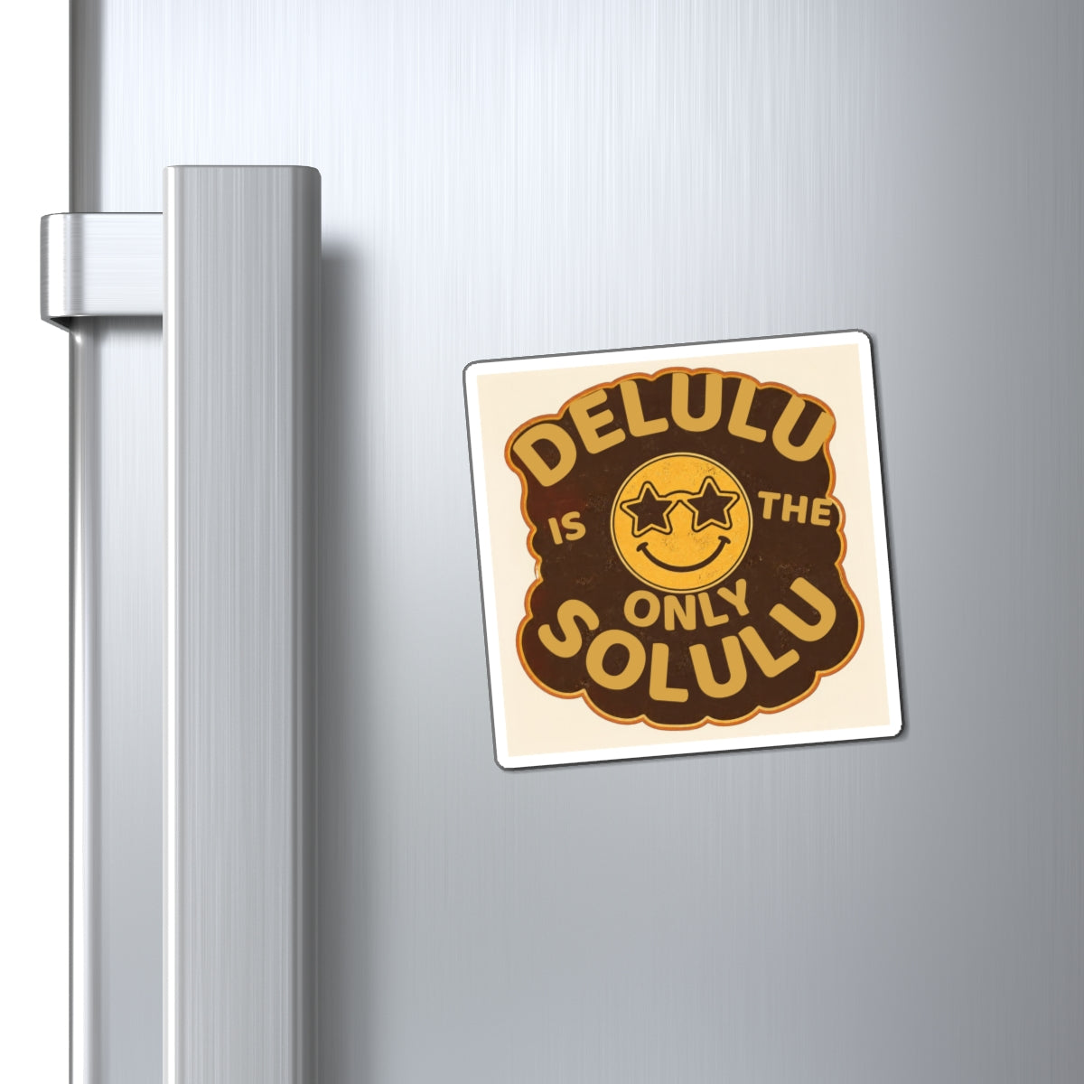 Delulu Is the Only Solulu Funny Quote Magnet