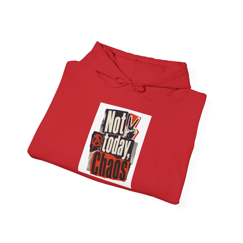 Not Today, Chaos Graphic Hoodie
