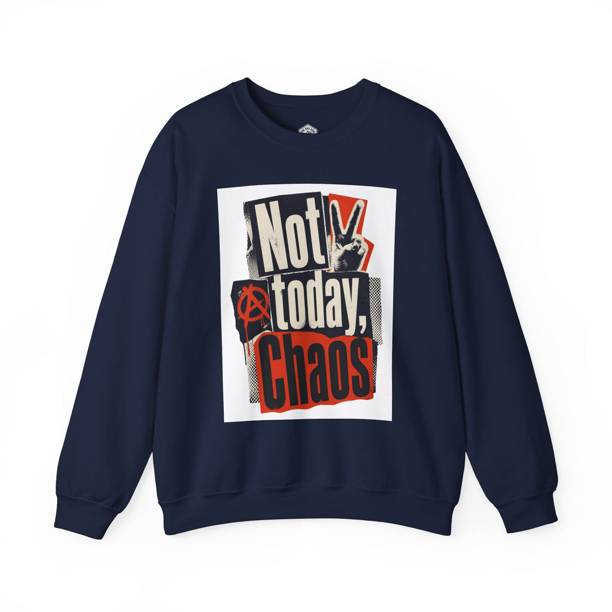 Not Today Chaos Crewneck Sweatshirt