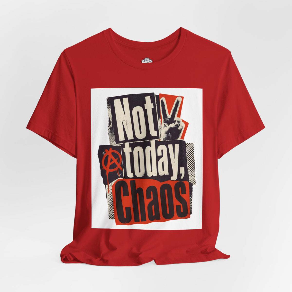 Not Today Chaos Graphic Tee