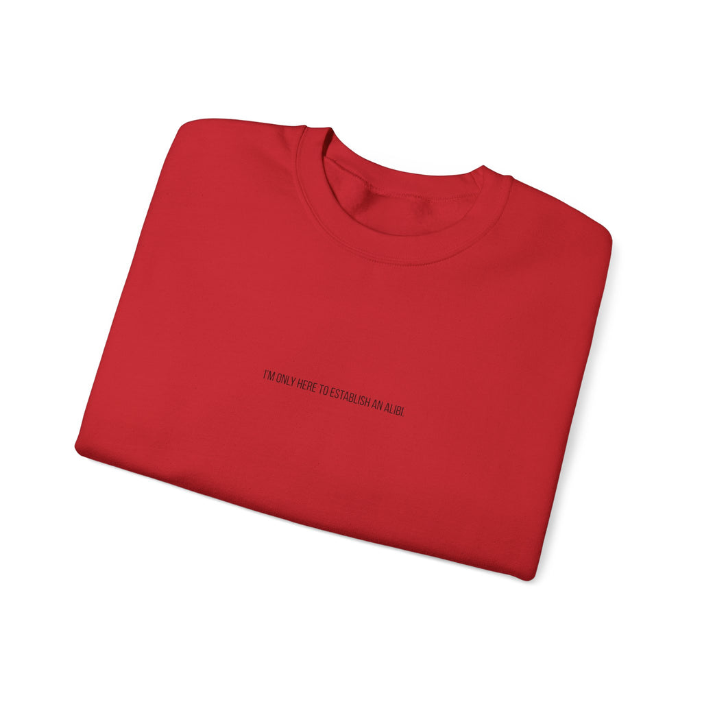 Sweat-shirt col rond minimaliste « Je ne suis ici que pour un alibi »