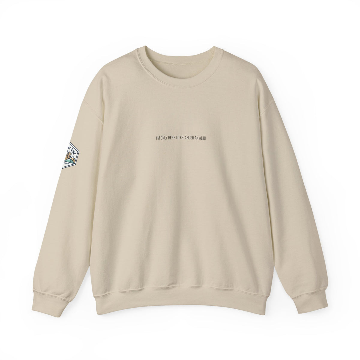 I Am Only Here for an Alibi Minimalist Crewneck Sweatshirt