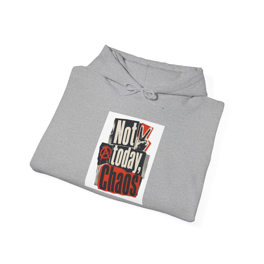Not Today, Chaos Graphic Hoodie