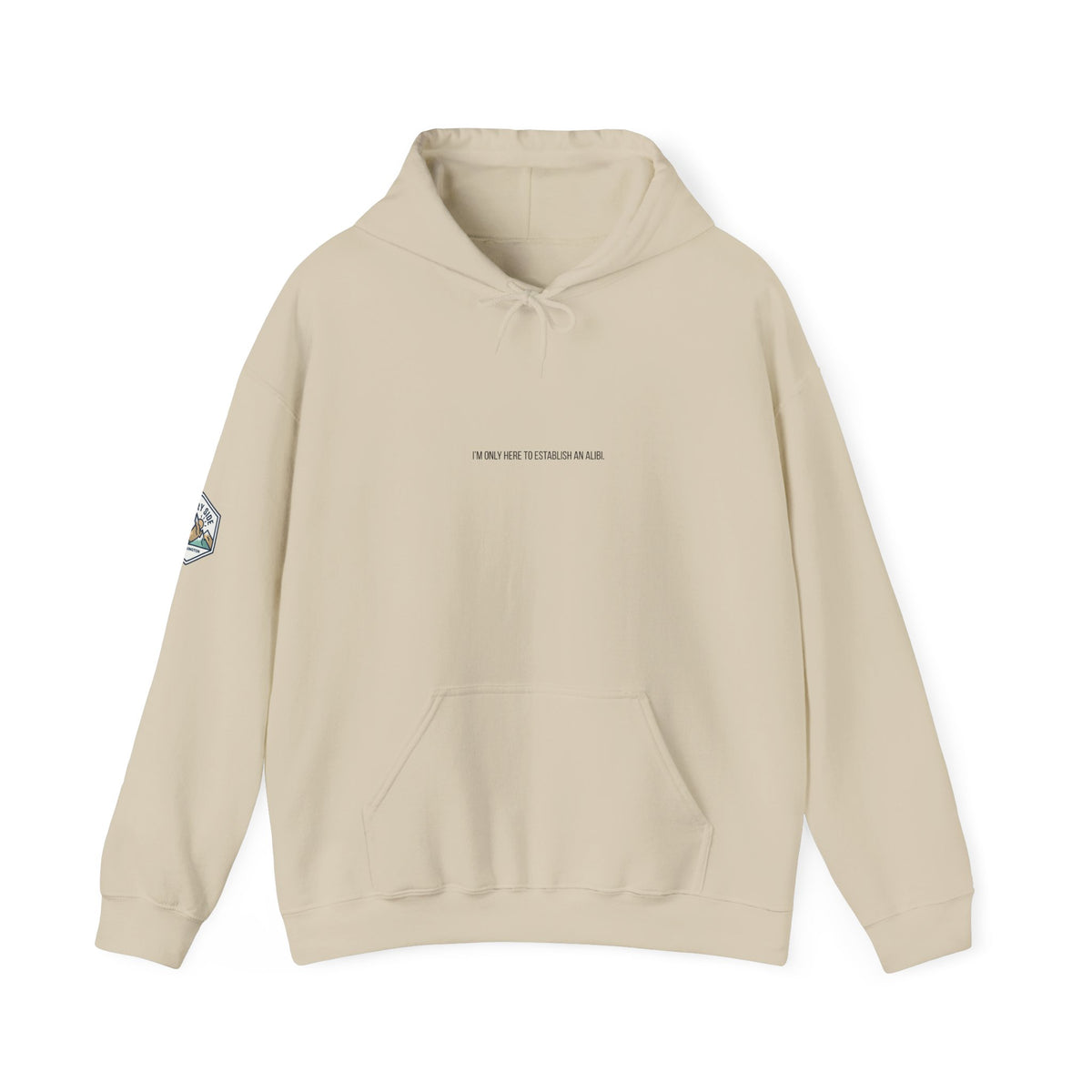 I Am Only Here for an Alibi Graphic Hoodie