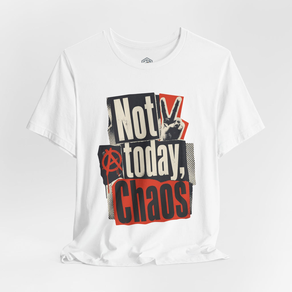 Not Today Chaos Graphic Tee