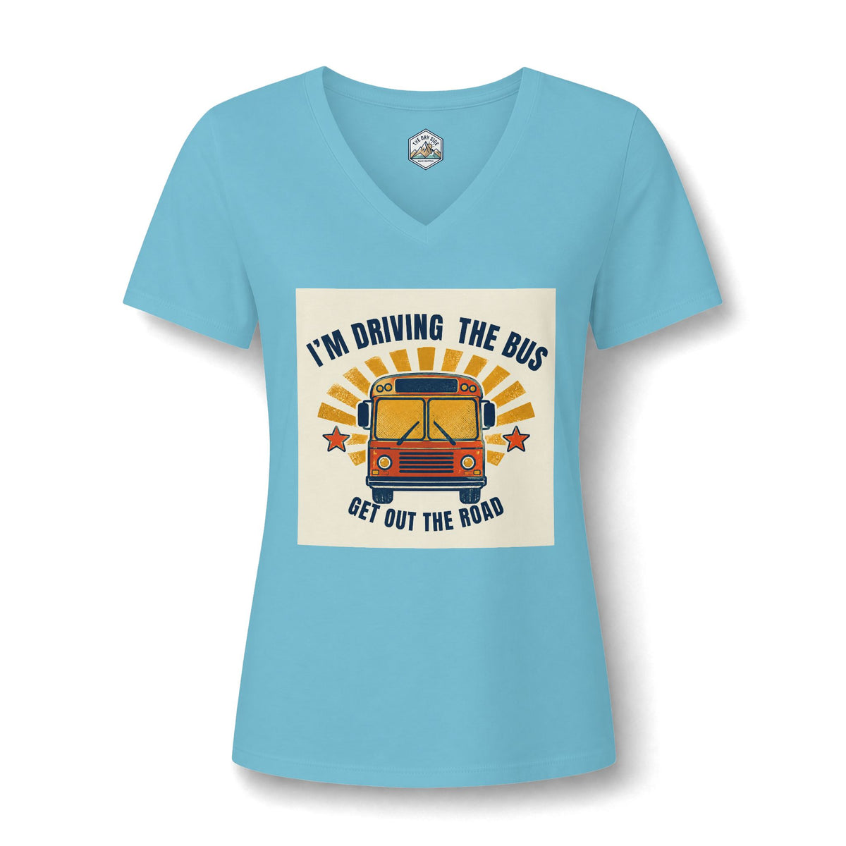 I'm Driving the Bus Get Out the Road Women's V-Neck T-Shirt
