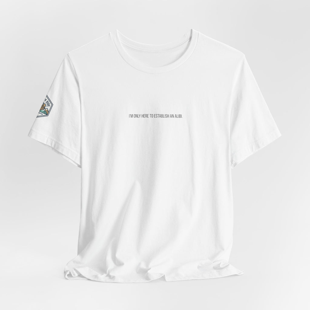 I Am Only Here for an Alibi Minimalist Graphic T-Shirt