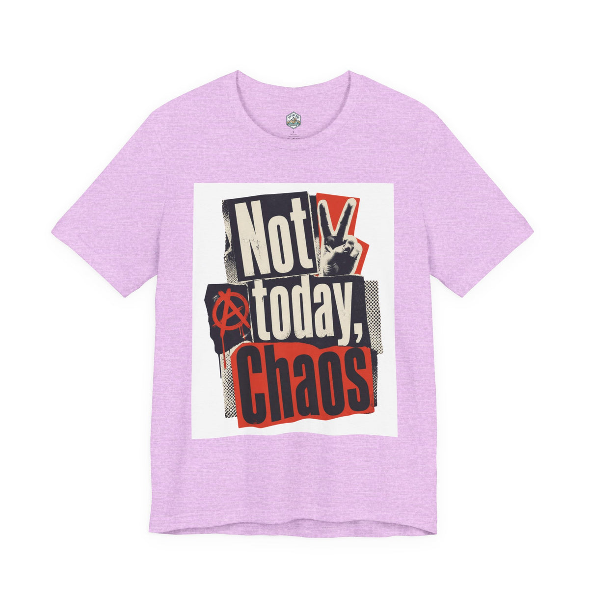Not Today Chaos Graphic Tee