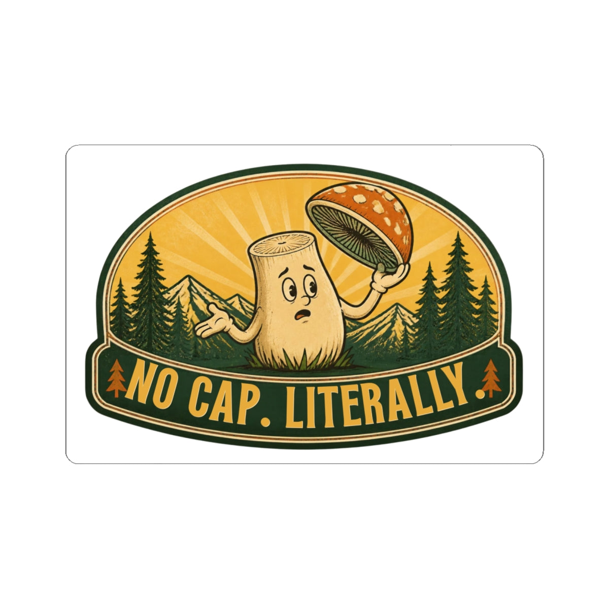 No Cap Literally Mushroom Camping Kiss-Cut Sticker