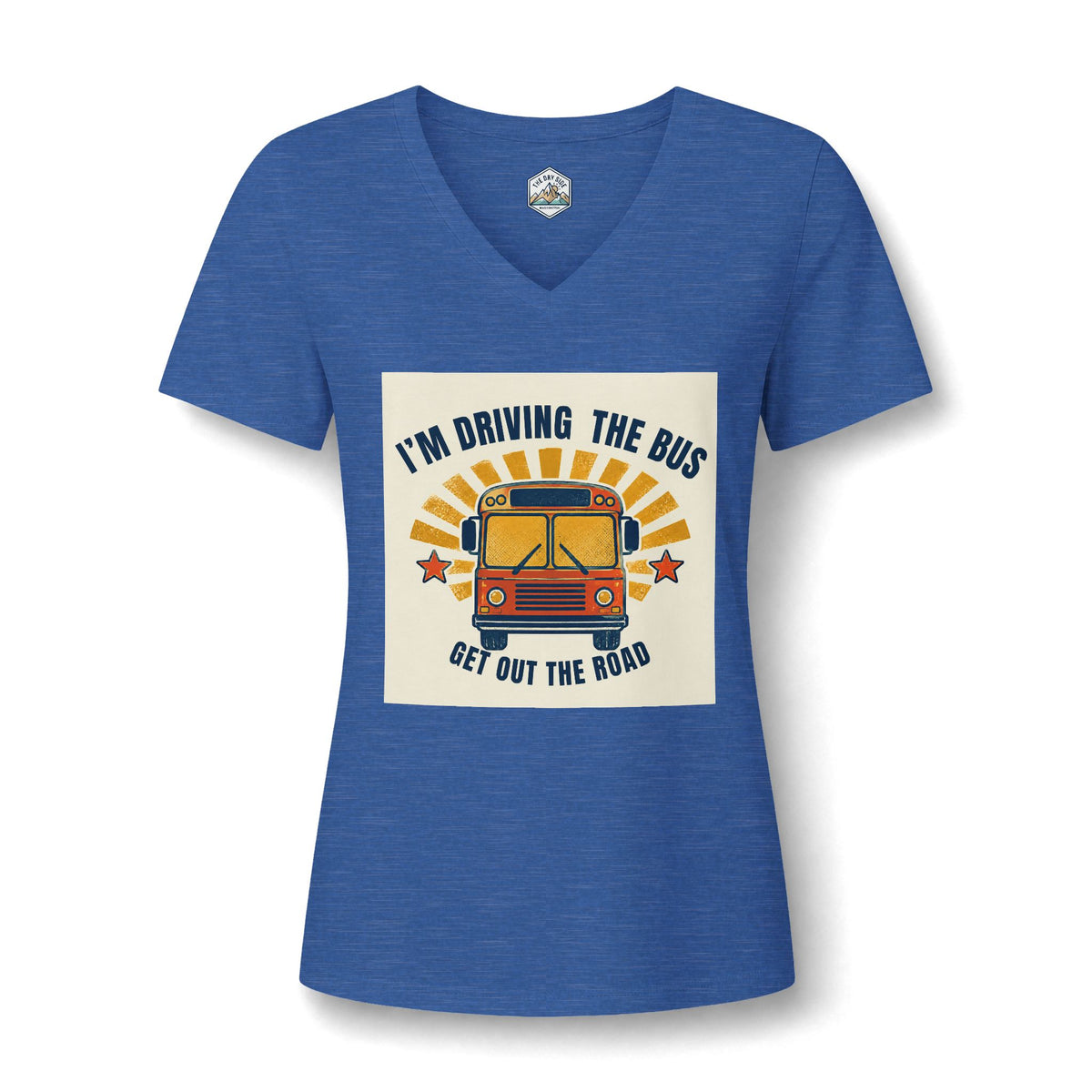 I'm Driving the Bus Get Out the Road Women's V-Neck T-Shirt